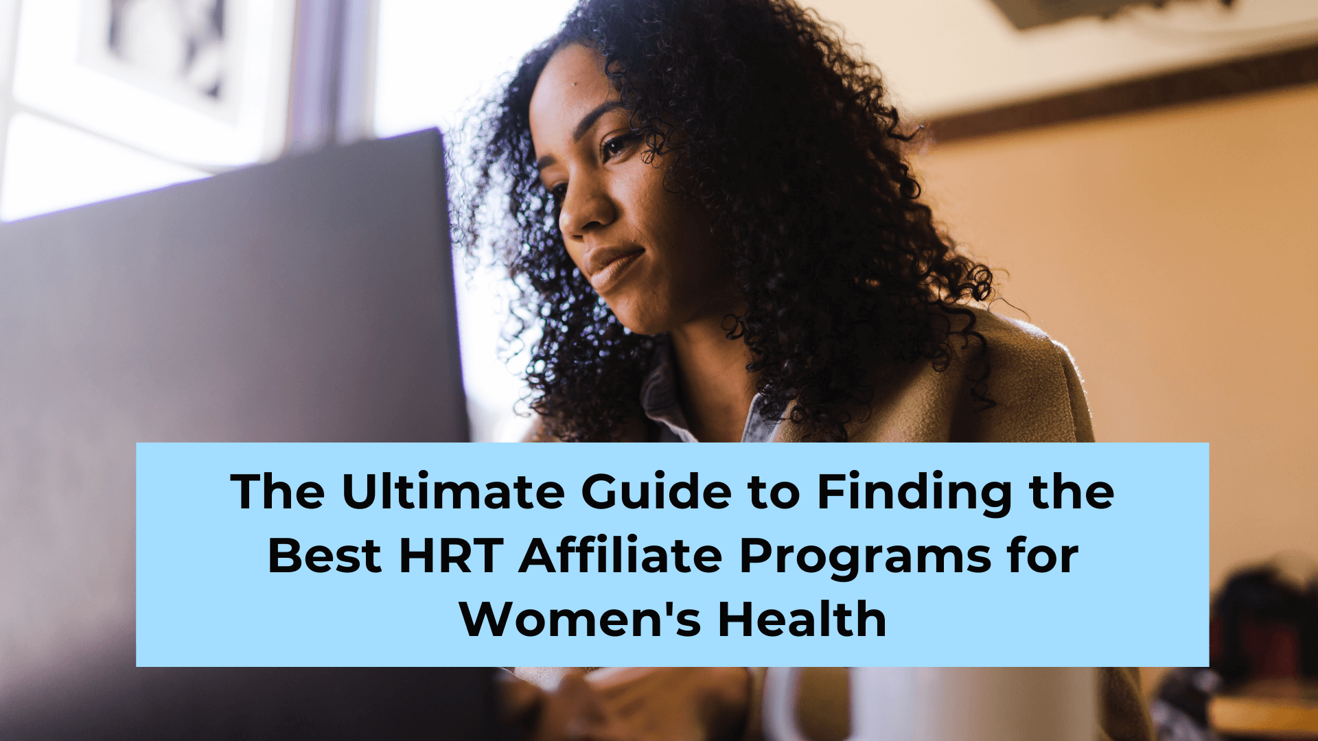 The Ultimate Guide to Finding the Best HRT Affiliate Programs for Women's Health (1)