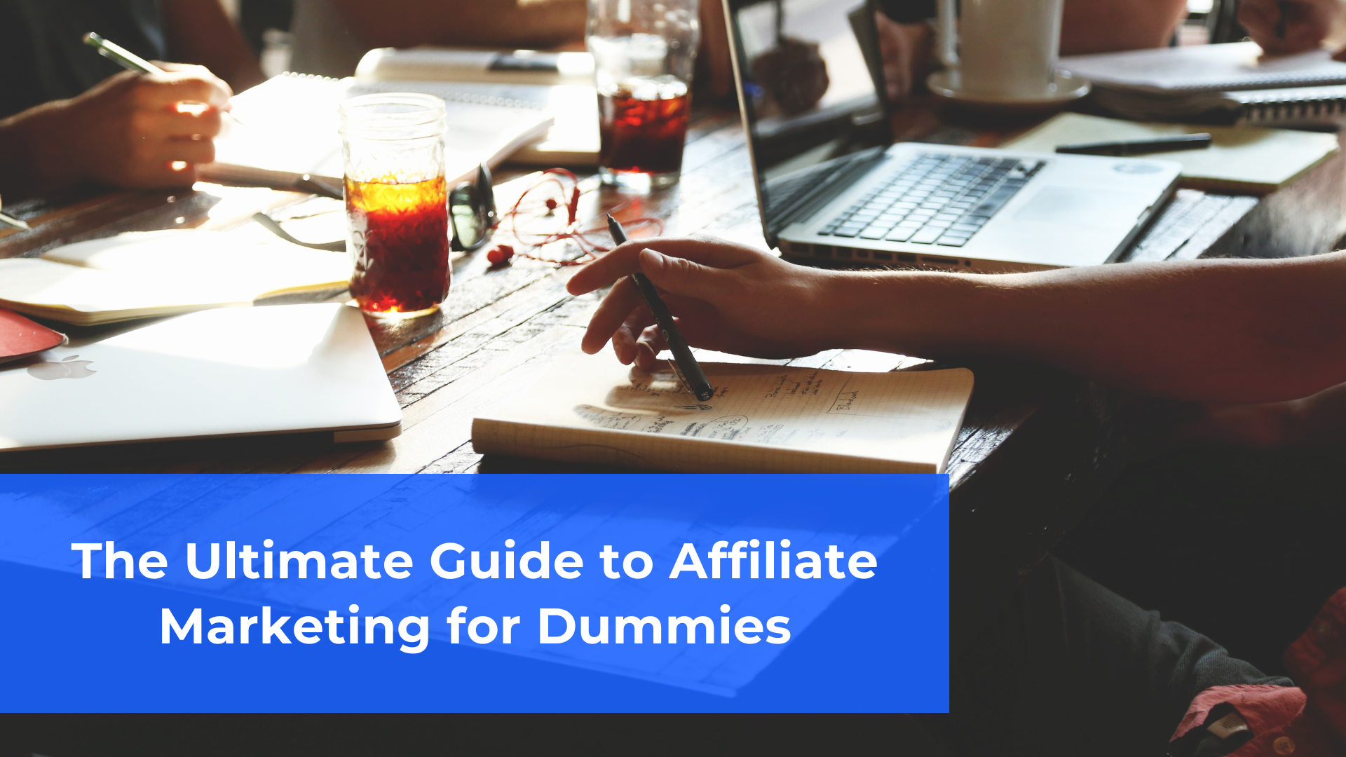 The Ultimate Guide to Affiliate Marketing for Dummies