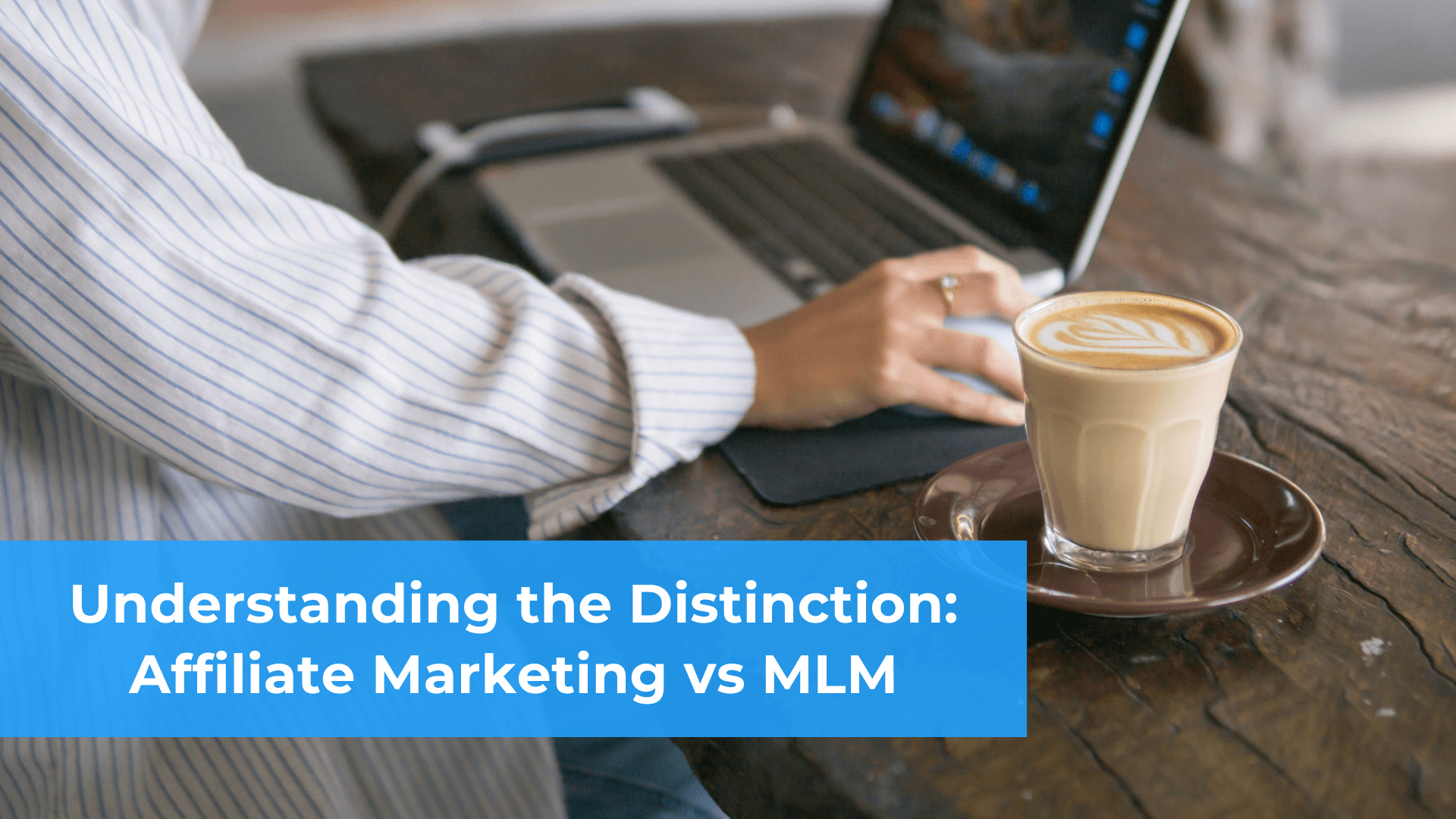 Understanding the Distinction Affiliate Marketing vs MLM