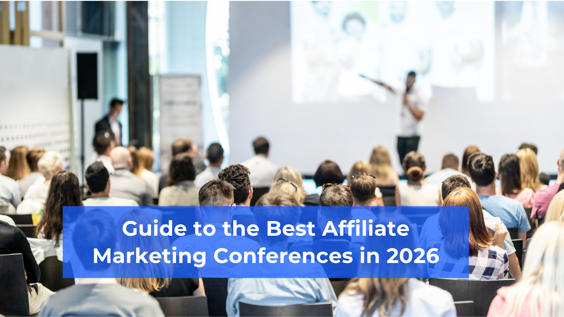 Guide to the Best Affiliate Marketing Conferences in 2026